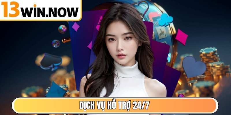 Dịch vụ hỗ trợ 24/7